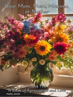 cover image of Dear Mom, Mum, Mamma  or Mother
